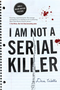 Title: I Am Not A Serial Killer, Author: Dan Wells