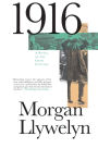 1916: A Novel of the Irish Rebellion