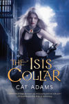 Alternative view 1 of The Isis Collar (Blood Singer Series #4)