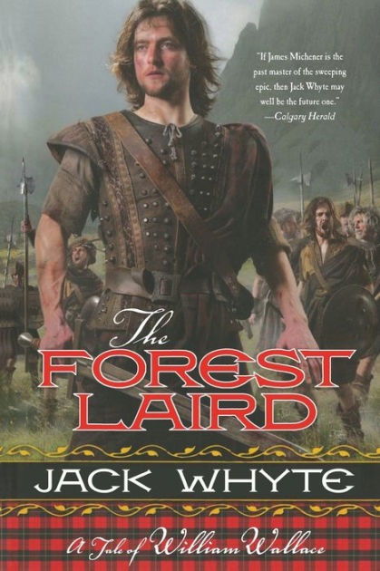 The Forest Laird: A Tale of William Wallace by Jack Whyte, Paperback