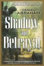 Shadow and Betrayal: A Shadow in Summer, A Betrayal in Winter