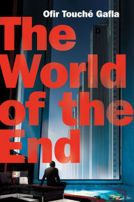 Title: The World of the End, Author: Ofir Touché Gafla