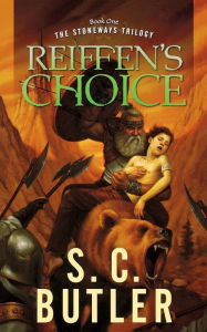 Title: Reiffen's Choice: Book One of the Stoneways Trilogy, Author: S. C. Butler