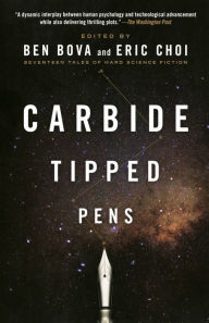 Title: Carbide Tipped Pens: Seventeen Tales of Hard Science Fiction, Author: Ben Bova