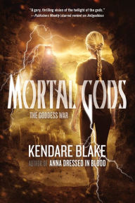 Title: Mortal Gods (Goddess War Series #2), Author: Kendare Blake