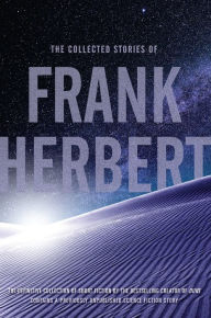 Title: The Collected Stories of Frank Herbert, Author: Frank Herbert