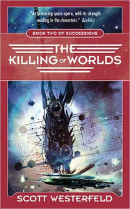 The Killing of Worlds (Succession Series #2)