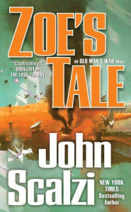 Title: Zoe's Tale (Old Man's War Series #4), Author: John Scalzi