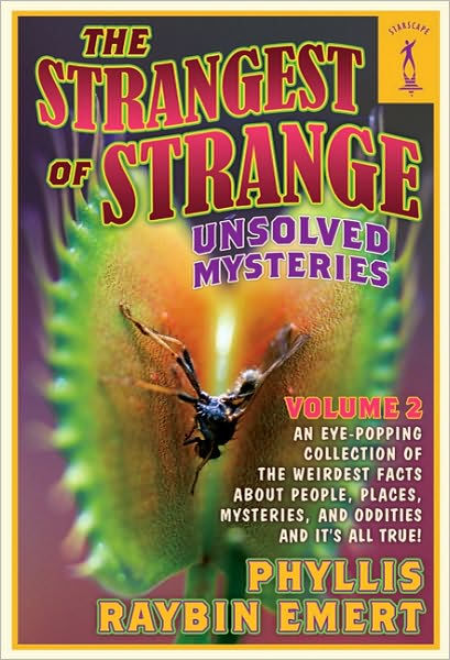 The Strangest Of Strange Unsolved Mysteries, Volume 2 By Phyllis Raybin ...