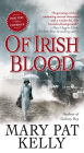 Of Irish Blood: A Novel