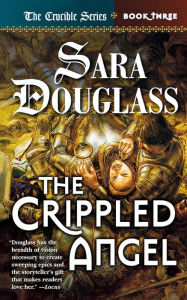 The Crippled Angel (Crucible Series #3)