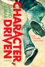 Character, Driven: A Novel