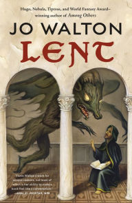 Download ebooks from google Lent: A Novel of Many Returns by Jo Walton PDF DJVU RTF English version