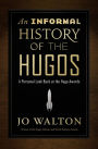 An Informal History of the Hugos: A Personal Look Back at the Hugo Awards, 1953-2000