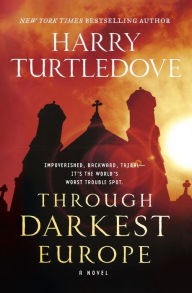 Ebook free download textbook Through Darkest Europe: A Novel by Harry Turtledove in English FB2 ePub CHM