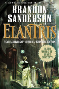 Title: Elantris: Tenth Anniversary Author's Definitive Edition, Author: Brandon Sanderson