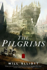 Title: The Pilgrims: A Novel, Author: Will Elliott
