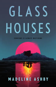 Title: Glass Houses, Author: Madeline Ashby