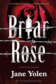 Top audiobook download Briar Rose: A Novel of the Holocaust PDF PDB 9781250242730 by Jane Yolen English version