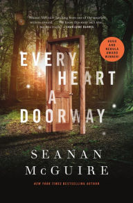 Title: Every Heart a Doorway (Wayward Children Series #1), Author: Seanan McGuire