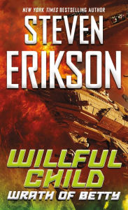 Title: Willful Child: Wrath of Betty, Author: Steven Erikson