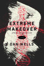 Extreme Makeover: Apocalypse Edition: A Novel