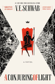 Title: A Conjuring of Light (Shades of Magic Series #3), Author: V. E. Schwab