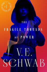 Title: The Fragile Threads of Power, Author: V. E. Schwab