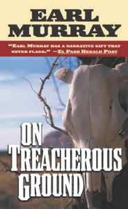 Title: On Treacherous Ground: Secret Stories of the West, Author: Earl Murray
