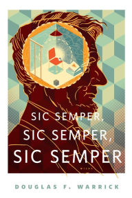 Title: Sic Semper, Sic Semper, Sic Semper: A Tor.Com Original, Author: Douglas F. Warrick