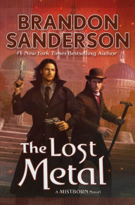 Title: The Lost Metal (Mistborn Series #7), Author: Brandon Sanderson