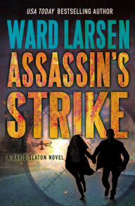 Title: Assassin's Strike (David Slaton Series #7), Author: Ward Larsen