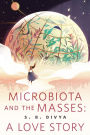 Microbiota and the Masses: A Love Story: A Tor.com Original