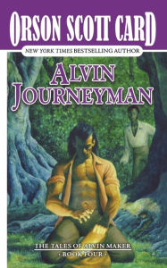 Title: Alvin Journeyman: The Tales of Alvin Maker, Volume IV, Author: Orson Scott Card