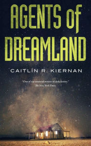 Title: Agents of Dreamland, Author: Caitlín R. Kiernan