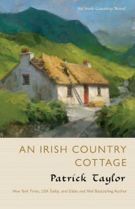 Pdf book downloader An Irish Country Cottage: An Irish Country Novel 9780765396839 by Patrick Taylor