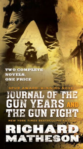 Title: Journal of the Gun Years and The Gun Fight, Author: Richard Matheson