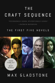 Title: The Craft Sequence: (Three Parts Dead, Two Serpents Rise, Full Fathom Five, Last First Snow, Four Roads Cross), Author: Max Gladstone
