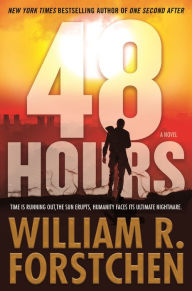 Text format books free download 48 Hours: A Novel in English by William R. Forstchen PDB iBook ePub 9780765397928