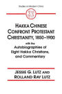 Hakka Chinese Confront Protestant Christianity, 1850-1900: With the Autobiographies of Eight Hakka Christians, and Commentary