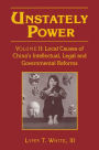 Unstately Power: Local Causes of China's Intellectual, Legal and Governmental Reforms