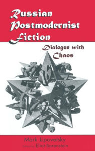 Title: Russian Postmodernist Fiction: Dialogue with Chaos / Edition 1, Author: Mark Lipovetsky