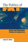 The Politics of Fat: People, Power and Food and Nutrition Policy / Edition 1