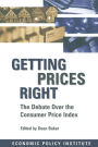 Getting Prices Right: Debate Over the Consumer Price Index / Edition 1