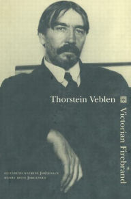 Title: Thorstein Veblen: Victorian Firebrand, Author: Henry Jorgensen
