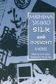 Title: Silk and Insight, Author: Yukio Mishima