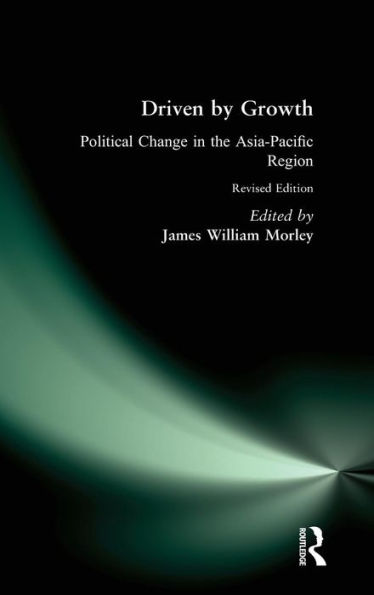 Driven by Growth: Political Change in the Asia-Pacific Region / Edition 2