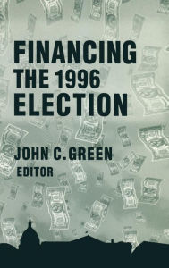 Title: Financing the 1996 Election, Author: John Clifford Green