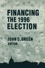 Title: Financing the 1996 Election / Edition 2, Author: John Clifford Green