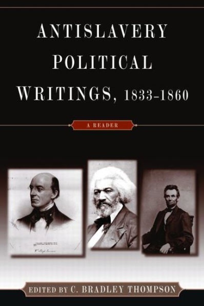 Anti-Slavery Political Writings, 1833-1860: A Reader / Edition 1